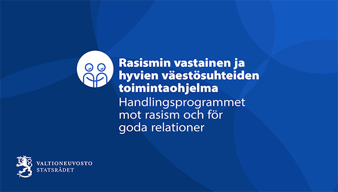 Rasismin vastainen ja ja hyvien väestösuhteiden toimintaohjelma. Valtioneuvosto.