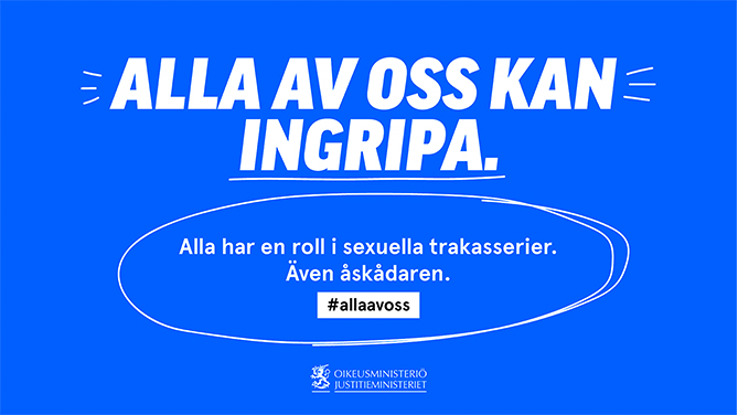 Alla av oss kan ingripa. Alla har en roll i sexuella trakasserier. Även åskådaren. #AllaAvOss